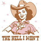 Illustration of a woman in a cowboy hat with text 'THE HELL I WON'T' on a white background