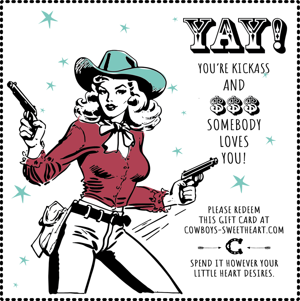 Cowgirl gift card with text 'YAY! You're kickass and $$$ somebody loves you!' on a white background.